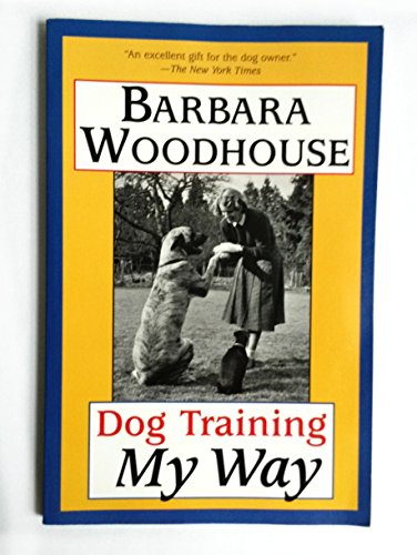 Dog Training My Way (9780760725016) by Barbara Woodhouse