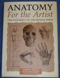 Stock image for Anatomy for the Artist : The Dynamics of the Human Form for sale by Better World Books