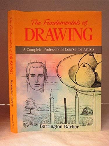 Imagen de archivo de The fundamentals of drawing: A complete professional course for artists a la venta por Better World Books