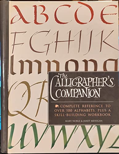 Beispielbild fr The Calligrapher's Companion: complete reference to over 100 alphabets, plus a skill-building workbook zum Verkauf von ThriftBooks-Dallas