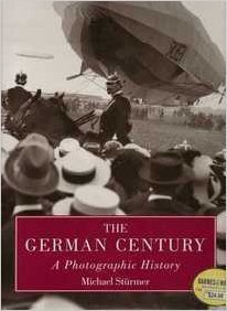 Beispielbild fr The German Century : A Photographic History zum Verkauf von Better World Books