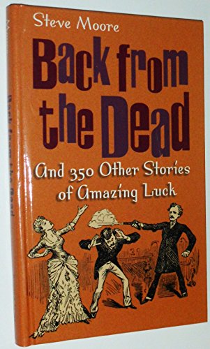 Beispielbild fr Back From the Dead & 350 Other Stories of Amazing Luck zum Verkauf von More Than Words