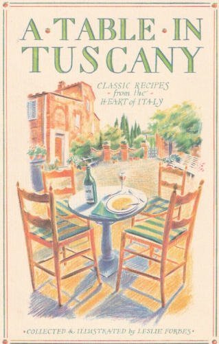 9780760726303: A table in Tuscany: Classic recipes from the heart of Italy