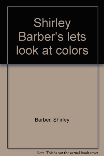 Beispielbild fr Shirley Barbger's lets look at colors zum Verkauf von Wonder Book