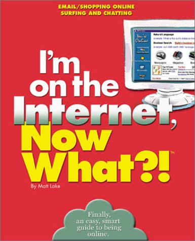 Beispielbild fr I'm on the Internet, Now What?! (Now What?! Series) zum Verkauf von WorldofBooks