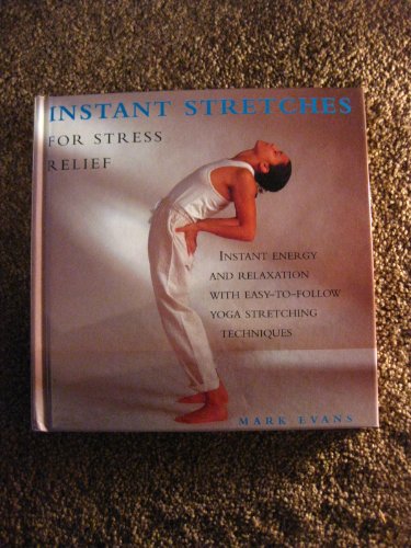 Stock image for Instant stretches for stress relief: Instant energy and relaxation with easy-to-follow yoga stretching techniques for sale by SecondSale