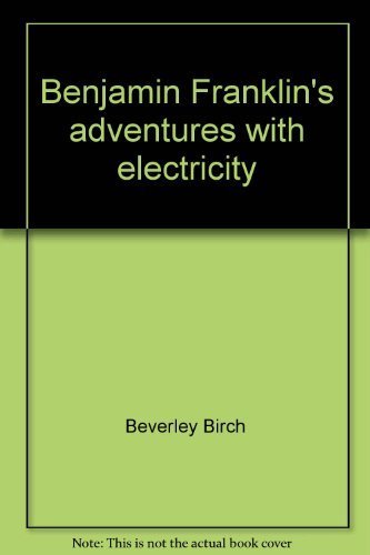 Beispielbild fr Benjamin Franklin's adventures with electricity (Science stories) zum Verkauf von Wonder Book