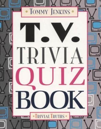 Imagen de archivo de T.V. Trivia Quiz Book (Trivial Truths) a la venta por ThriftBooks-Dallas