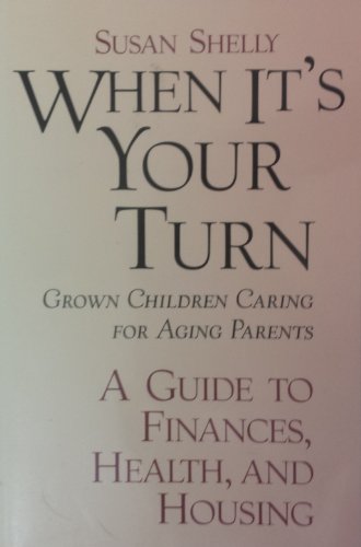 Imagen de archivo de When It's Your Turn - Grown Children Caring For Aging Parents a la venta por Better World Books