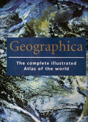 Imagen de archivo de Geographica: The Complete Illustrated Atlas of the World (2001-05-03) a la venta por SecondSale