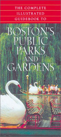 9780760727577: The Complete Illustrated Guidebook to Boston's Public Parks and Gardens [Idioma Ingls]