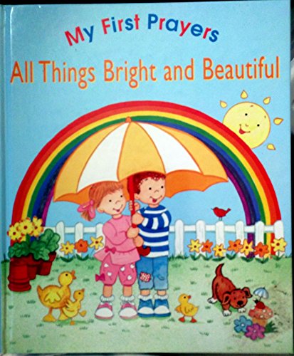 Imagen de archivo de My First Prayers All Things Bright and Beautiful a la venta por Better World Books