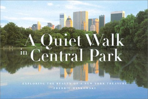 Beispielbild fr A Quiet Walk in Central Park: Exploring the Beauty of a New York Treasure (Quiet Walk Series) zum Verkauf von Wonder Book