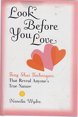 9780760728215: Look Before You Love: Feng Shui Techniques For Revealing Anyone's True Nature