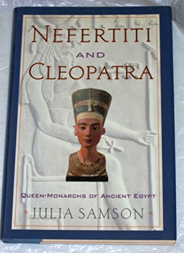 Imagen de archivo de Nefertiti and Cleopatra: Queen-Monarchs of Ancient Egypt a la venta por Better World Books: West