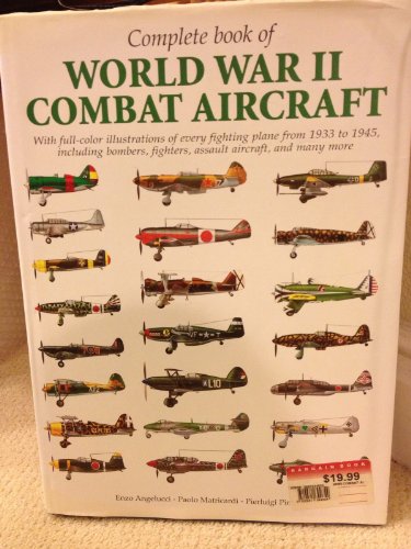 Beispielbild fr Complete book of World War II combat aircraft, 1933-1945: With full-color illustrations of every fighting plane from 1933-1945, including bombers, fighters, assault aircraft, and many more zum Verkauf von Books Unplugged