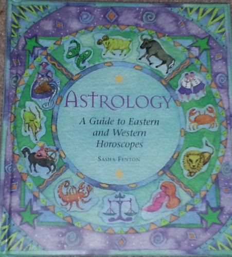 Beispielbild fr Astrology - Guide To Eastern And Western Horoscopes zum Verkauf von Better World Books