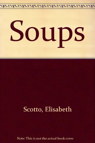 Imagen de archivo de Soups a la venta por Once Upon A Time Books