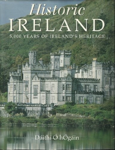 Stock image for Historic Ireland: 5,000 years of Ireland's heritage for sale by Better World Books