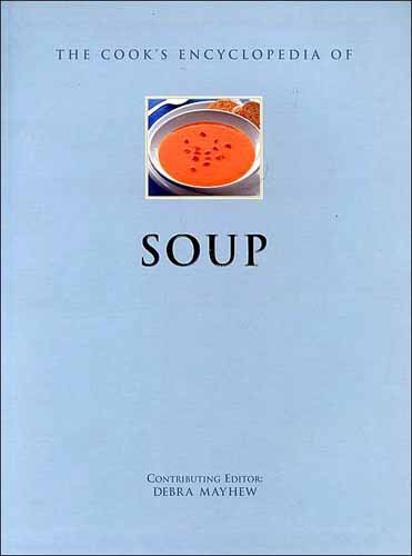 Beispielbild fr The Cook's Encyclopedia of Soup zum Verkauf von Wonder Book