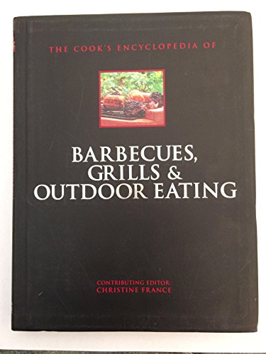 Stock image for The Cook's Encyclopedia of Barbeques, Grills & Outdoor Eating for sale by SecondSale