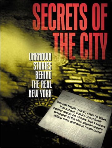 Secrets of New York City: Unknown Stories Behind the Real New York (9780760731956) by Margolis, Susanna; Palmer, Marjorie