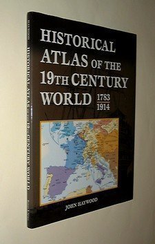 Stock image for Historical Atlas of the 19th Century World 1783 - 1914 for sale by HPB-Diamond
