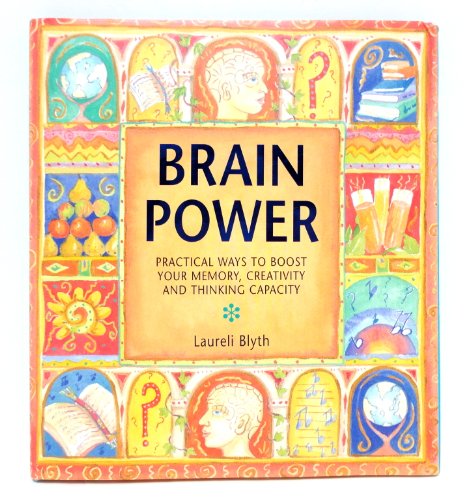 Imagen de archivo de Brainpower: Practical Ways to Boost Your Memory, Creativity and Thinking Capacity a la venta por Better World Books