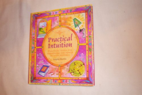 Imagen de archivo de Practical intuition: Practical tools for harnessing the power of your instinct a la venta por SecondSale