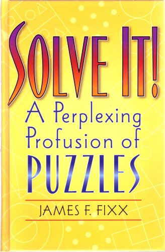 Beispielbild fr Solve It! A Perplexing Profusion of Puzzles zum Verkauf von Better World Books