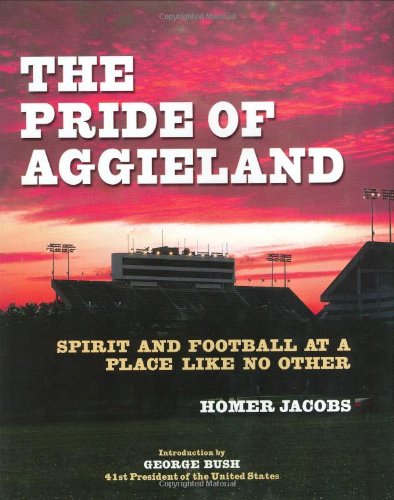 Imagen de archivo de The Pride of Aggieland : Spirit and Football at a Place Like No Other a la venta por Better World Books