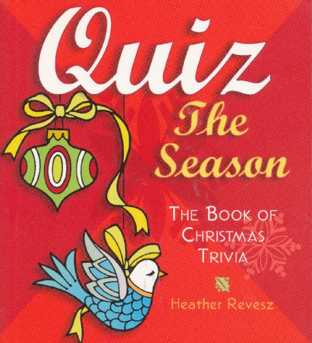 Beispielbild fr Quiz the Season: The Book of Christmas Trivia zum Verkauf von SecondSale