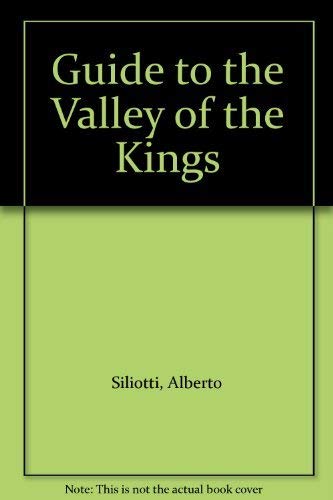 Guide to the Valley of the Kings (9780760733257) by Alberto Siliotti