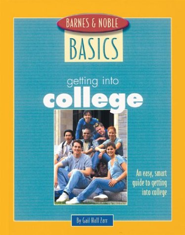 Stock image for Barnes & Noble Basics: Getting Into College for sale by Black and Read Books, Music & Games