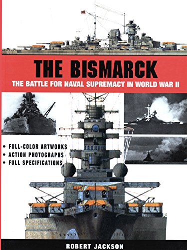 The Bismarck: The Battle for Naval Supremacy in World War II (9780760734179) by Jackson, Robert