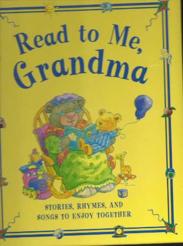 Stock image for Read to Me Grandma (Read to Me Grandma: Stories, Rhymes, And Songs to Enjoy Together) for sale by Orion Tech