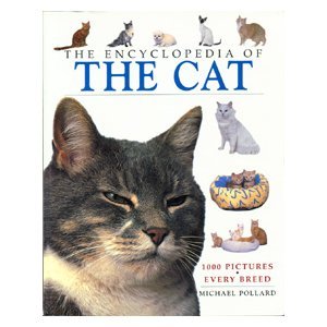 Beispielbild fr The encyclopedia of the cat - 1000 pictures, every breed zum Verkauf von Better World Books: West