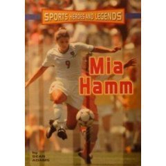 Stock image for Mia Hamm (Sports Heroes & Legends) for sale by Wonder Book