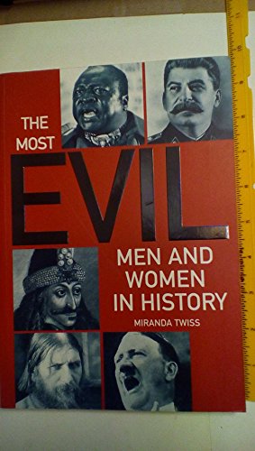 Beispielbild fr The Most Evil Men and Women in History zum Verkauf von Better World Books