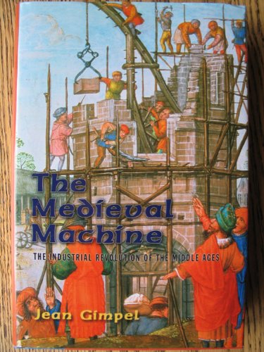 Imagen de archivo de The Medieval Machine: The Industrial Revolution Of The Middle Ages a la venta por Goodwill