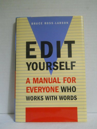 9780760736098: Edit Yourself: A Manual for Everyone Who Works With Words by Bruce Ross-Larson (1982-08-01)