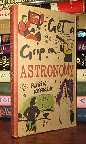Beispielbild fr Get a Grip on Astronomy zum Verkauf von Wonder Book