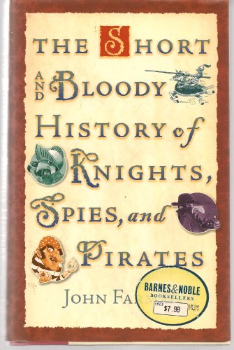 9780760737637: The Short and Bloody History of Knights, Spies, and Pirates