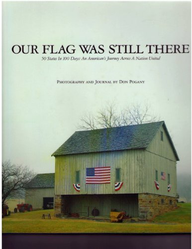 Our Flag Was Still There; 50 States in 100 Days: An American's Journey Across a Nation United