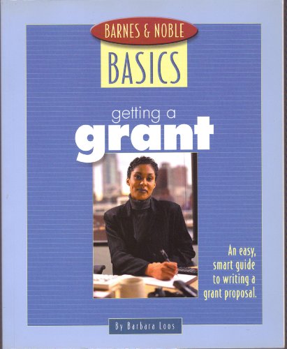 Stock image for Getting a Grant: An Easy, Smart Guide to Writing A Grant Proposal (Barnes & Noble Basics) for sale by Wonder Book
