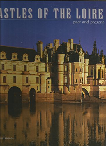 9780760739204: Castles of the Loire: Past and present