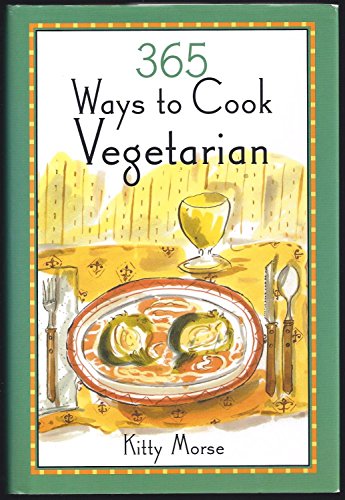 Beispielbild fr 365 Ways to Cook Vegetarian by Kitty Morse (2004) Hardcover zum Verkauf von Wonder Book