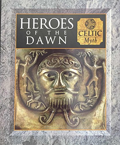 Stock image for Heroes of the Dawn: Celtic Myth for sale by Decluttr