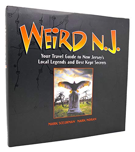 Stock image for Weird N.J.: Your Travel Guide to New Jersey's Local Legends and Best Kept Secrets for sale by Ergodebooks