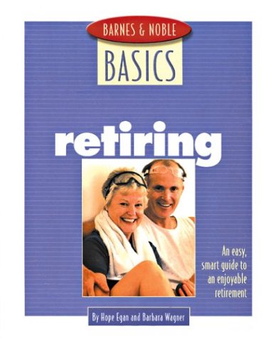 Beispielbild fr Retiring : An Easy, Smart Guide to an Enjoyable Retirement zum Verkauf von Better World Books